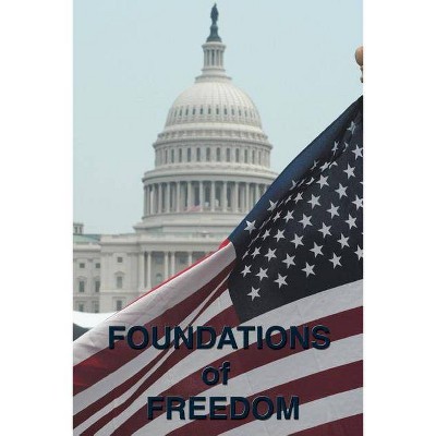Foundations of Freedom - by  Thomas Jefferson & Alexander Hamilton (Paperback)
