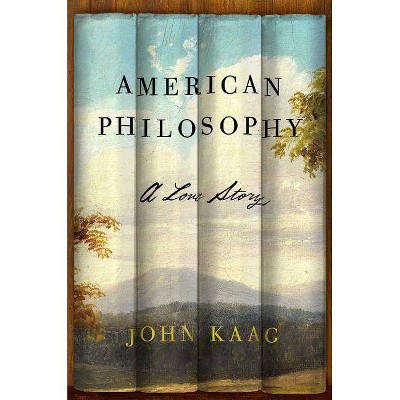 American Philosophy - by  John Kaag (Paperback)