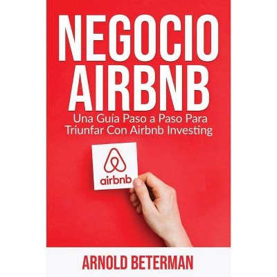 Negocio Airbnb - by  Arnold Beterman (Paperback)