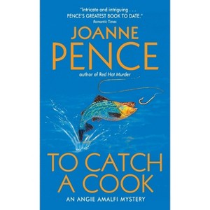 To Catch a Cook - (Angie Amalfi Mysteries) by  Joanne Pence (Paperback) - 1 of 1