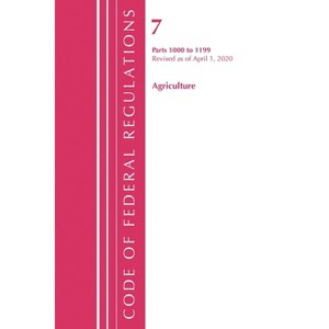 Code of Federal Regulations, Title 07 Agriculture 1000-1199, Revised as of January 1, 2020 - (Paperback) - 1 of 1