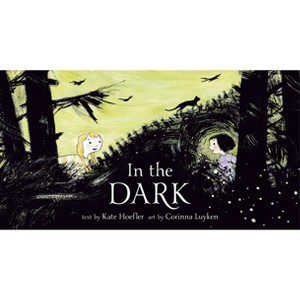 In the Dark - by  Kate Hoefler (Hardcover) - 1 of 1