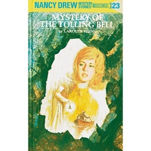 The Mystery of the Tolling Bell - (Nancy Drew) by  Carolyn Keene (Hardcover) - 1 of 1