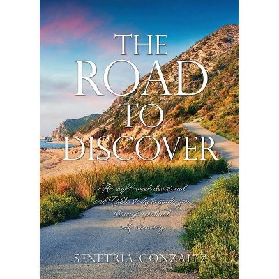 The Road To DISCOVER - by  Senetria Gonzalez (Paperback)