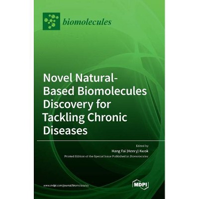 Novel Natural-based Biomolecules Discovery for Tackling Chronic Diseases - (Hardcover)