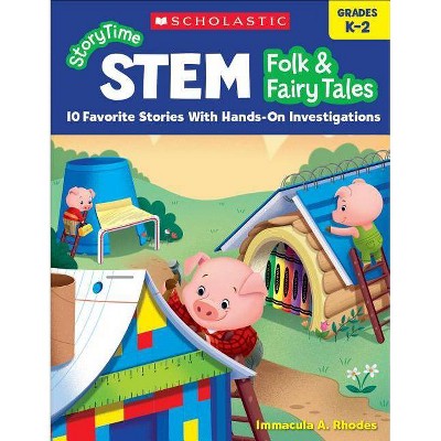 Storytime Stem: Folk & Fairy Tales - by  Immacula A Rhodes & Immacula Rhodes (Paperback)