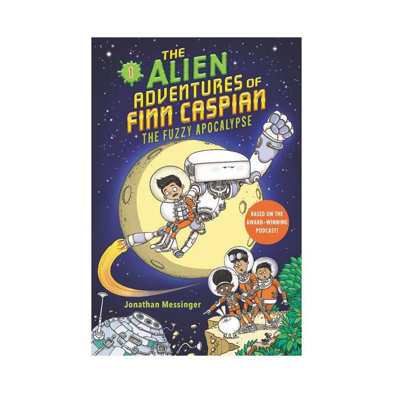 The Alien Adventures of Finn Caspian #1: The Fuzzy Apocalypse - by Jonathan Messinger, 1 of 2