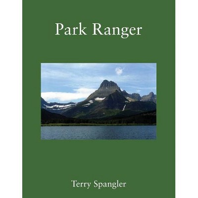 Park Ranger - by  Terry Spangler (Paperback)