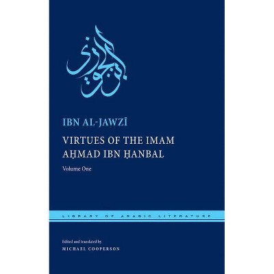 Virtues of the Imam Ahmad Ibn Ḥanbal - (Library of Arabic Literature) by  Ibn Al-Jawz&#299 (Hardcover)