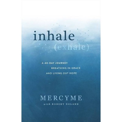 Inhale Exhale - by  Mercyme (Hardcover)
