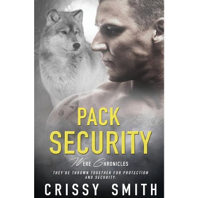 Pack Security - (Were Chronicles) by  Crissy Smith (Paperback)
