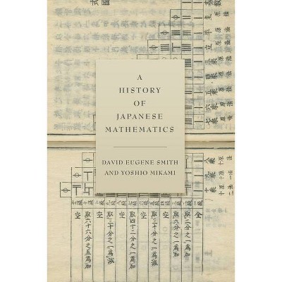 A History of Japanese Mathematics - by  Yoshio Mikami & David Eugene Smith (Paperback)