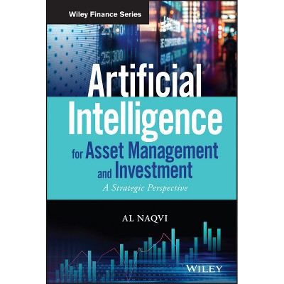 Artificial Intelligence for Asset Management and Investment - (Wiley Finance) by  Al Naqvi (Hardcover)