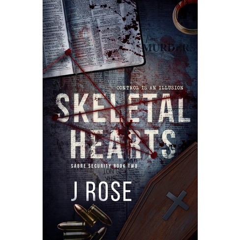 Skeletal Hearts - by  J Rose (Paperback) - image 1 of 1