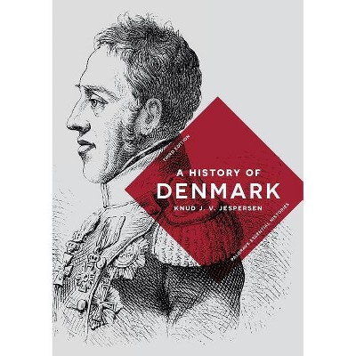 A History of Denmark - (MacMillan Essential Histories) 3rd Edition by  Knud J V Jespersen (Paperback)