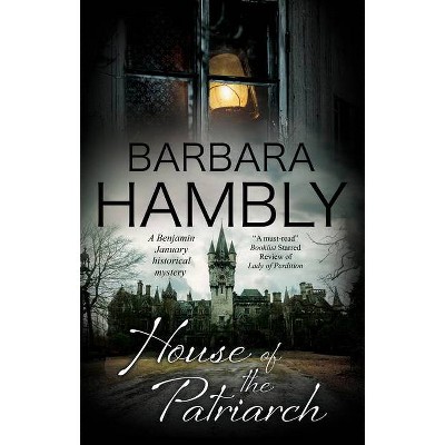 The House of the Patriarch - (Benjamin January Mystery) Large Print by  Barbara Hambly (Hardcover)