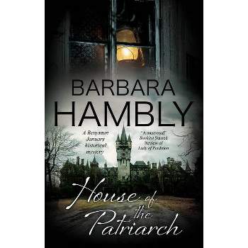 House of the Patriarch - (Benjamin January Mystery) by  Barbara Hambly (Paperback)