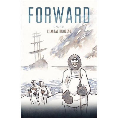 Forward - by  Chantal Bilodeau (Paperback)