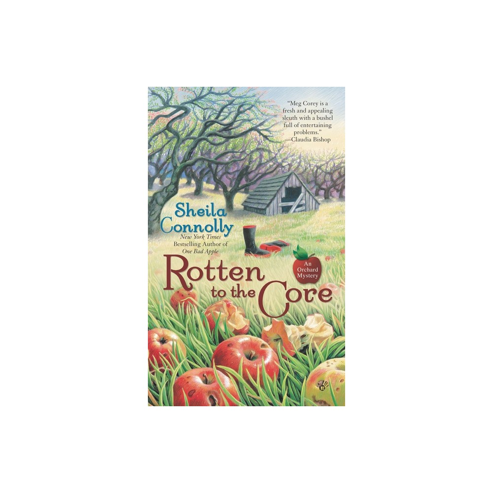 Rotten to the Core - (Orchard Mystery) by Sheila Connolly (Paperback)