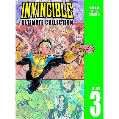 Invincible: The Ultimate Collection Volume 3 - (Invincible Ultimate Collection) by  Robert Kirkman (Hardcover)