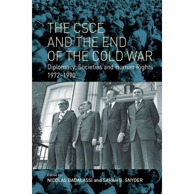 The CSCE and the End of the Cold War - by  Nicolas Badalassi & Sarah B Snyder (Paperback)