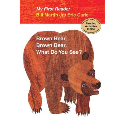 Brown Bear, Brown Bear, What Do You See? - (My First Reader) by  Bill Martin (Hardcover)