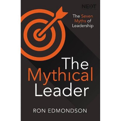 The Mythical Leader - by  Ron Edmondson (Paperback)