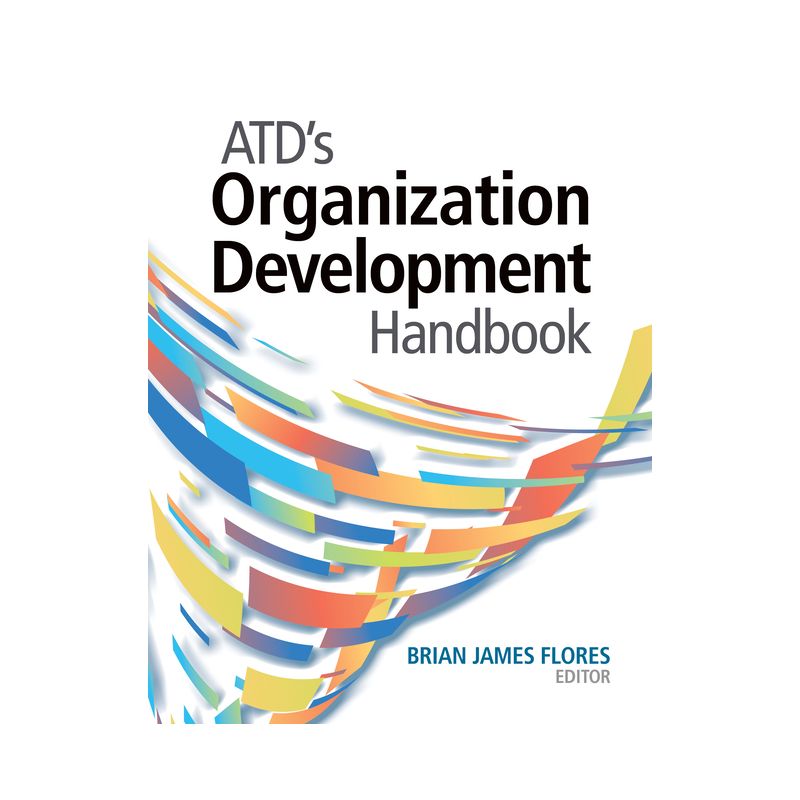 Atd's Organization Development Handbook - by  Brian James Flores (Paperback), 1 of 2