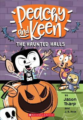 The Haunted Halls (Peachy and Keen), 3 - by  Jason Tharp & J B Rose (Paperback)