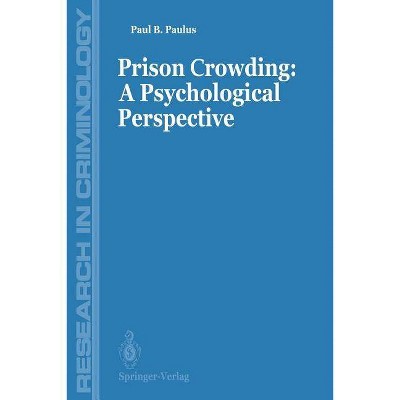 Prisons Crowding: A Psychological Perspective - (Research in Criminology) by  Paul Paulus (Paperback)