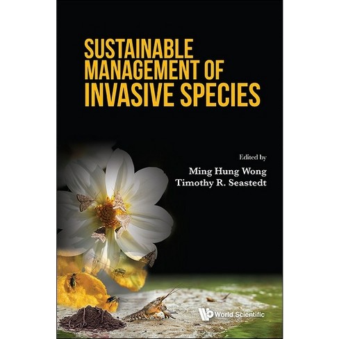 Sustainable Management of Invasive Species - by  Timothy R Seastedt Ming Hung Wong (Hardcover) - image 1 of 1