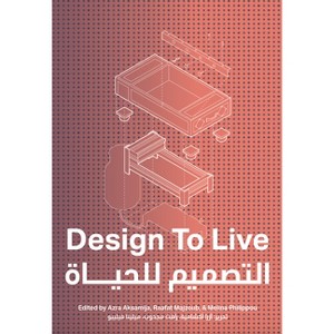 Design to Live - by  Azra Aksamija & Raafat Majzoub & Melina Philippou (Paperback) - 1 of 1