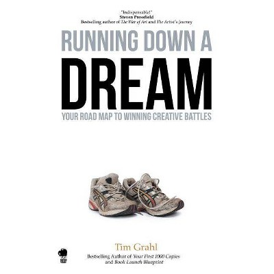Running Down a Dream - by  Tim Grahl (Paperback)