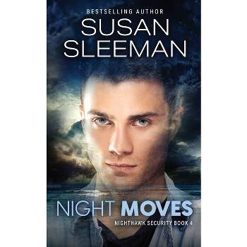 Night Moves - (Nighthawk Security) by  Susan Sleeman (Paperback)