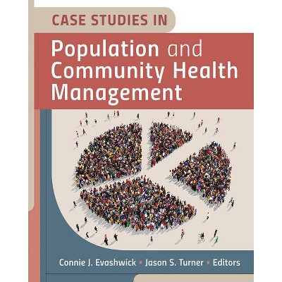 Case Studies in Population and Community Health Management - (Aupha/Hap Book) by  Connie J Evashwick & Jason S Turner (Paperback)