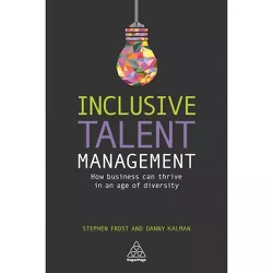 Inclusive Talent Management - by  Stephen Frost & Danny Kalman (Paperback)