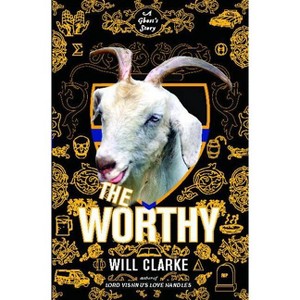 The Worthy - by  Will Clarke (Paperback) - 1 of 1