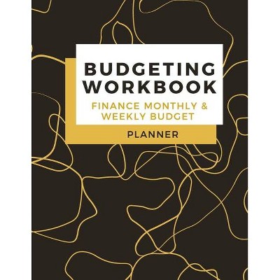 Budgeting Workbook Finance Monthly & Weekly Budget Planner - by  Adil Daisy (Paperback)