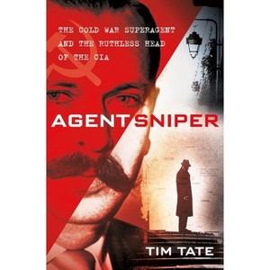 Agent Sniper - by  Tim Tate (Hardcover) - 1 of 1