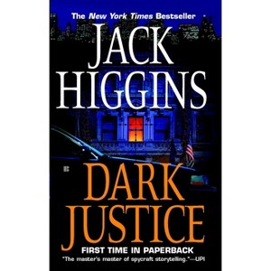 Dark Justice - (Sean Dillon) by  Jack Higgins (Paperback) - 1 of 1