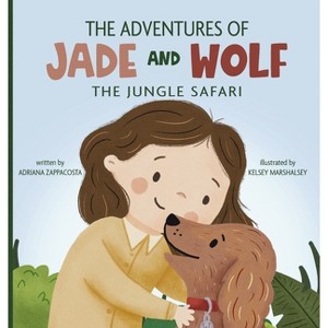 The Adventures of Jade and Wolf - by  Adriana Zappacosta (Hardcover) - 1 of 1