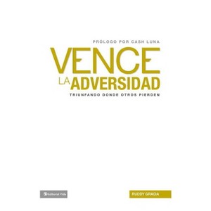 Vence la Adversidad - by  Ruddy Gracia (Paperback) - 1 of 1