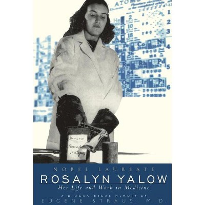 Rosalyn Yalow - by  Eugene Straus (Paperback)