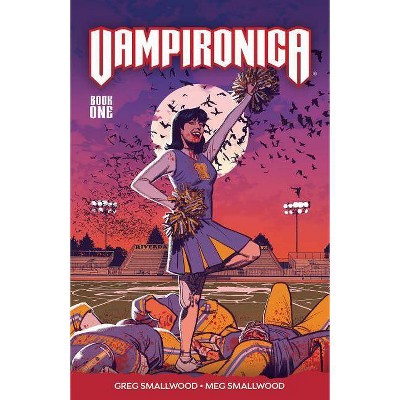 Vampironica Vol. 1 - by  Greg Smallwood & Megan Smallwood (Paperback)