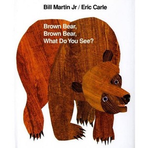 Brown Bear, Brown Bear, What Do You See? - (Brown Bear and Friends) 2nd Edition by  Bill Martin (Hardcover) - 1 of 1