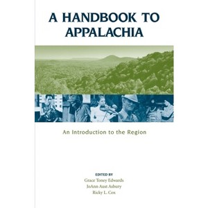 A Handbook to Appalachia - by  Grace Toney Edwards & Joann Aust Asbury & Ricky L Cox (Paperback) - 1 of 1