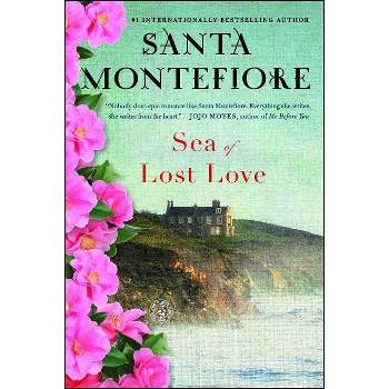 Sea of Lost Love - by  Santa Montefiore (Paperback)