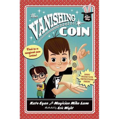 The Vanishing Coin - (Magic Shop) by  Kate Egan & Mike Lane (Paperback)