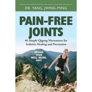 Pain-Free Joints - by  Jwing-Ming Yang (Paperback) - 1 of 1