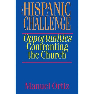 The Hispanic Challenge - by  Manuel Ortiz (Paperback)